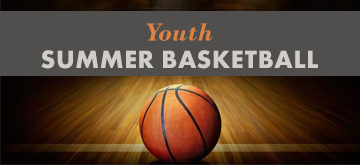 YOUTH SUMMER BASKETBALL LEAGUE