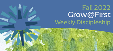 Grow@First Fall Weekly Discipleship