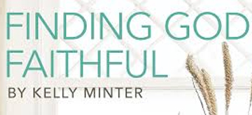 Women’s Study: Finding God Faithful, by Kelly Minter