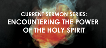 Encounter the Power of the Holy Spirit Sermon Series